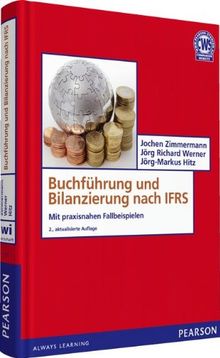 Buchführung und Bilanzierung nach IFRS: Mit praxisnahen Fallbeispielen (Pearson Studium - Economic BWL)