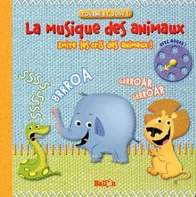 La musique des animaux : imite les cris des animaux !