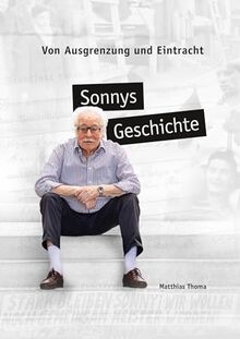 Sonnys Geschichte: Von Ausgrenzung und Eintracht