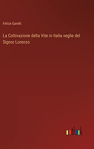 La Coltivazione della Vite in Italia veglie del Signor Lorenzo