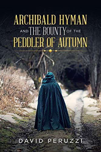 ARCHIBALD HYMAN AND THE BOUNTY OF THE PEDDLER OF AUTUMN