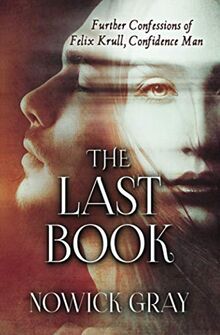 The Last Book: Further Confessions of Felix Krull, Confidence Man