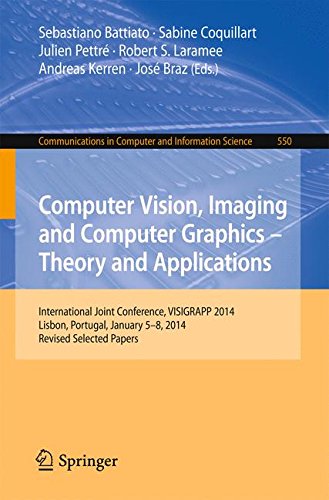 Computer Vision, Imaging and Computer Graphics - Theory and Applications: International Joint Conference, VISIGRAPP 2014, Lisbon, Portugal, January ... in Computer and Information Science)