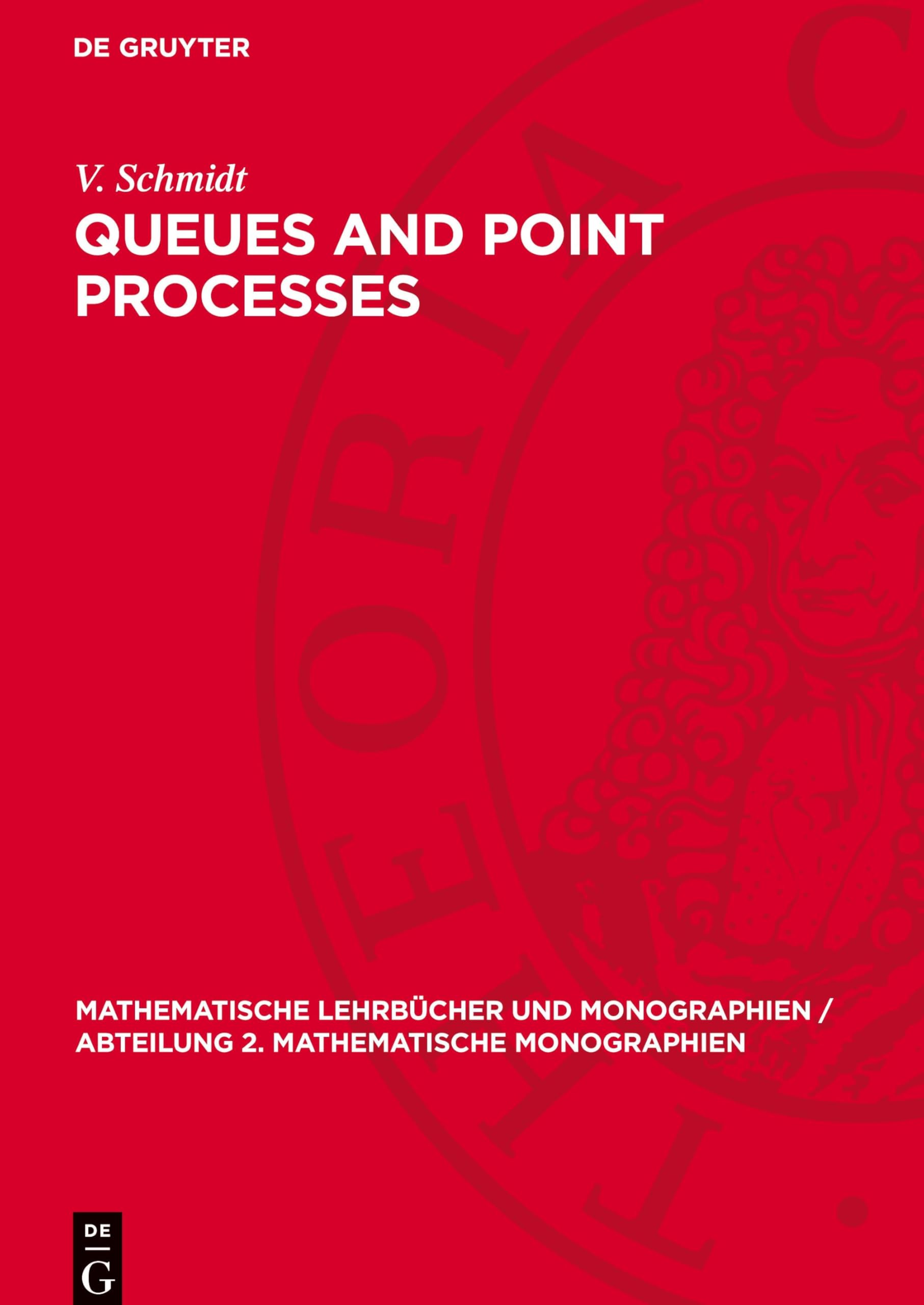 Queues and Point Processes: DE (Mathematische Lehrbücher Und Monographien / Abteilung 2. Mathematische Monographien)