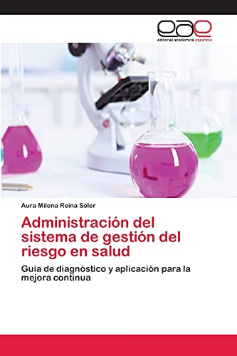Administración del sistema de gestión del riesgo en salud: Guía de diagnóstico y aplicación para la mejora continua