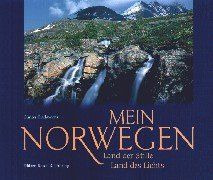 Mein Norwegen: Land der Stille - Land des Lichts