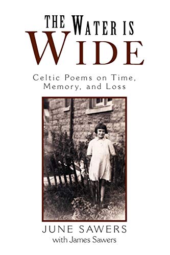The Water Is Wide: Celtic Poems on Time, Memory, and Loss