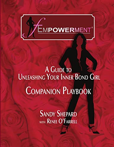 Fempowerment: A Guide to Unleashing Your Inner Bond Girl Companion Playbook: A Guide To Unleashing Your Inner Bond Girl - The Companion Playbook