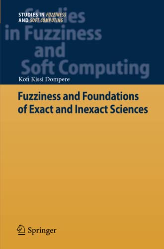 Fuzziness and Foundations of Exact and Inexact Sciences (Studies in Fuzziness and Soft Computing, Band 290)
