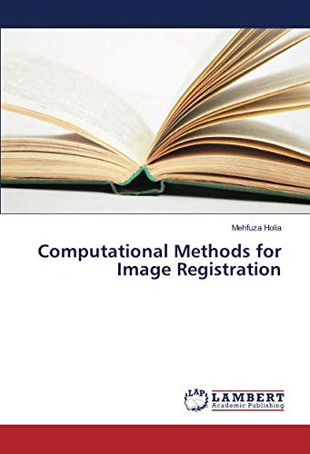 Computational Methods for Image Registration