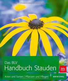 Das BLV Handbuch Stauden: Arten und Sorten | Pflanzen und Pflegen