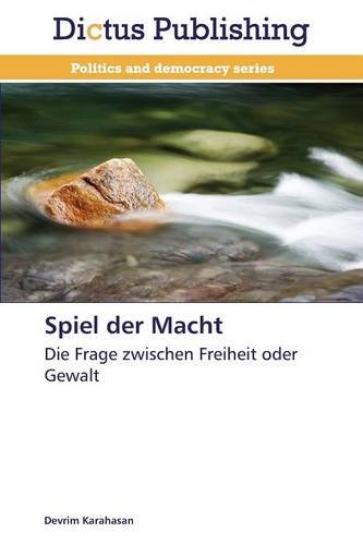 Spiel der Macht: Die Frage zwischen Freiheit oder Gewalt