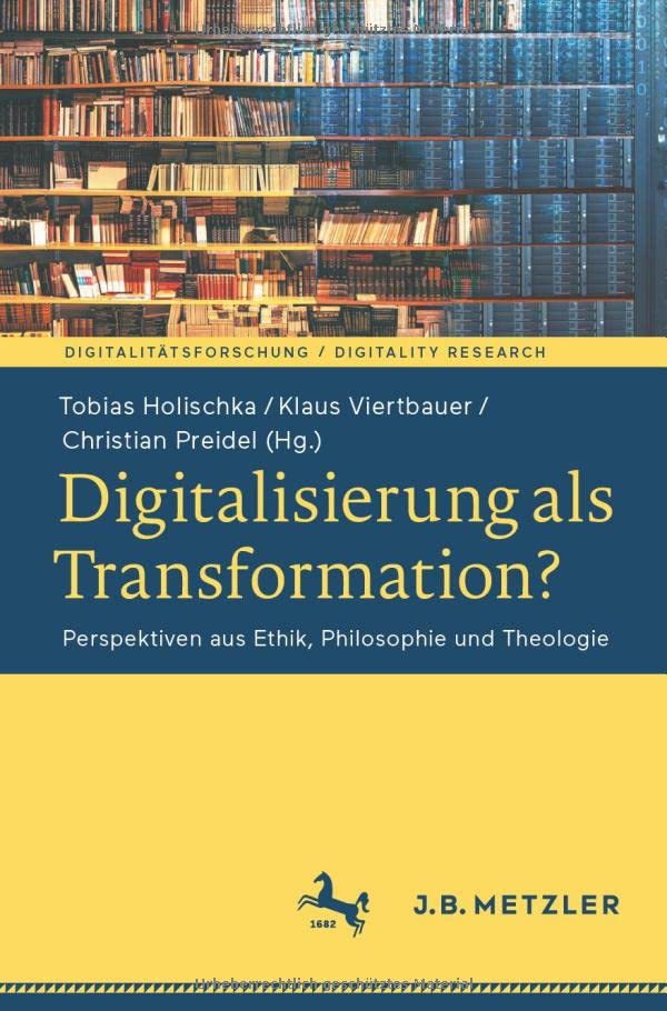 Digitalisierung als Transformation?: Perspektiven aus Ethik, Philosophie und Theologie (Digitalitätsforschung / Digitality Research)