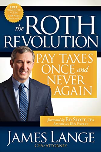 Roth Revolution: Pay Taxes Once and Never Again