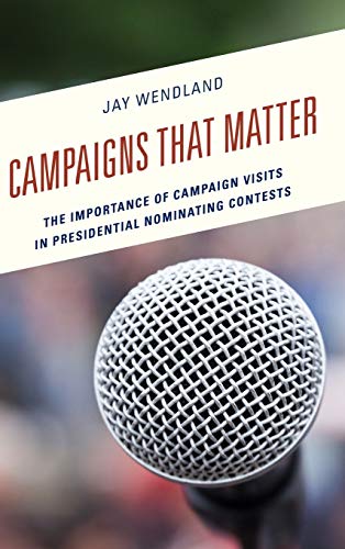 Campaigns That Matter: The Importance of Campaign Visits in Presidential Nominating Contests