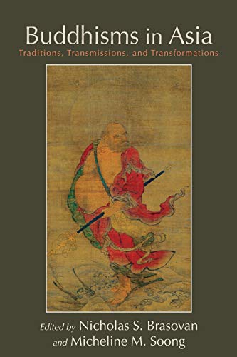 Buddhisms in Asia: Traditions, Transmissions, and Transformations (SUNY Asian Studies Development)