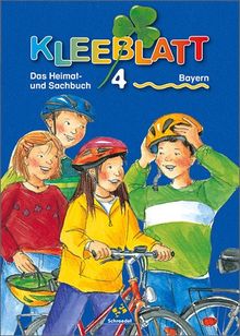 Kleeblatt : Das Heimat- und Sachbuch - Ausgabe 2001 Bayern: Schülerband 4