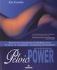 Pelvic Power pour hommes et femmes : Exercices physiques et mentaux pour la force, la souplesse, la posture et l'équilibre