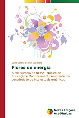 Flores de energia: A experiência do NEMA - Núcleo de Educação e Monitoramento Ambiental na constituição de intelectuais orgânicos