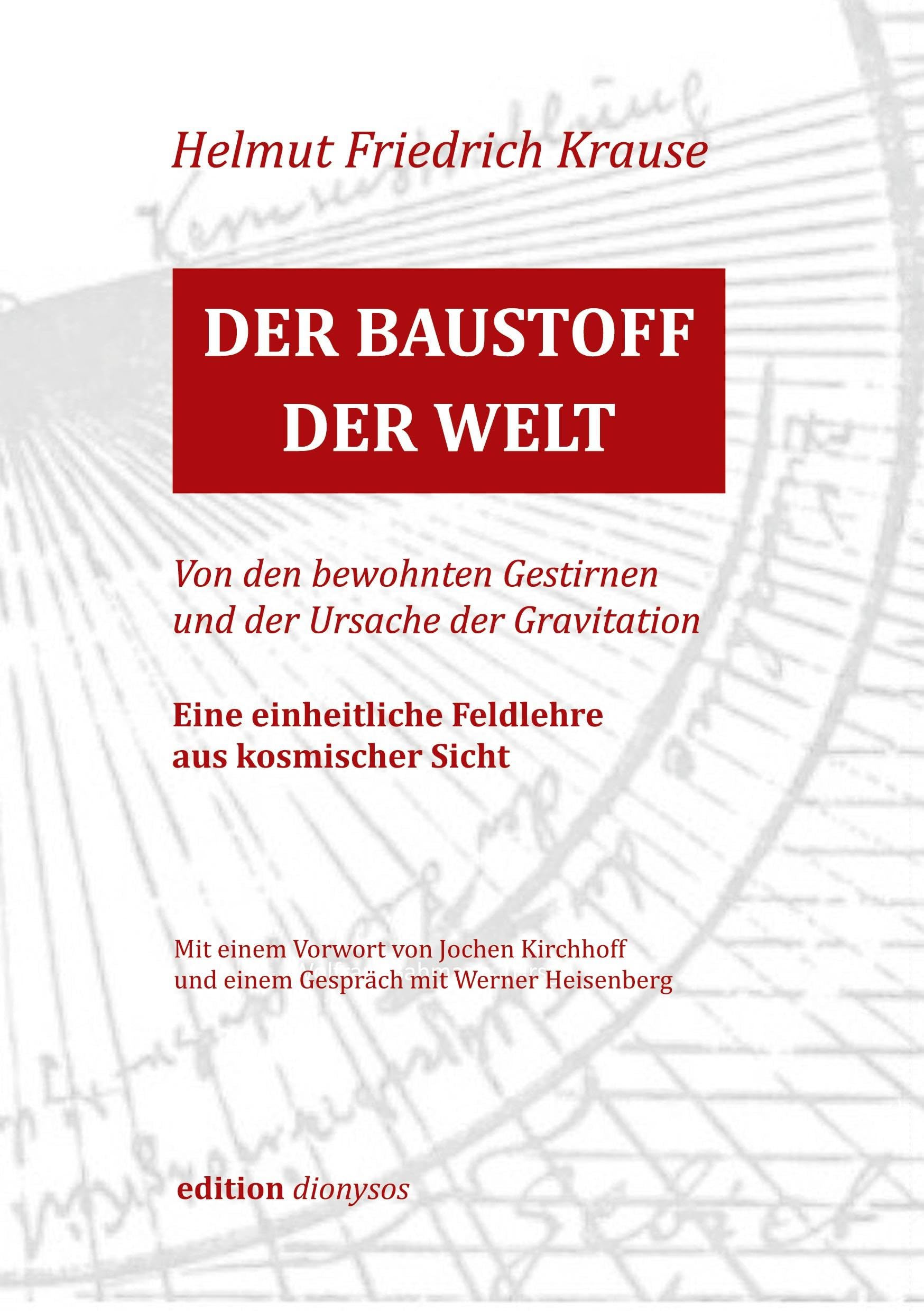 Der Baustoff der Welt: Eine einheitliche Feldlehre aus kosmischer Sicht