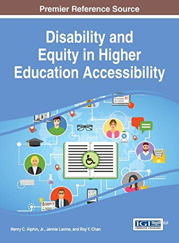 Disability and Equity in Higher Education Accessibility (Advances in Educational Marketing, Admission, and Leadership)