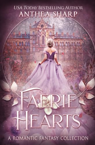 Faerie Hearts: A Romantic Fantasy Collection (Sharp Tales, Band 7)