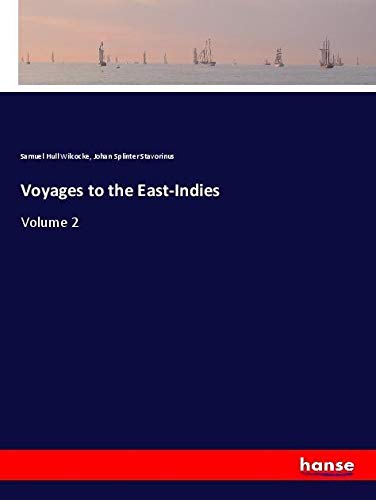 Voyages to the East-Indies: Volume 2