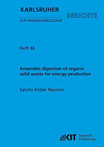 Anaerobic digestion of organic solid waste for energy production (Karlsruher Berichte zur Ingenieurbiologie)