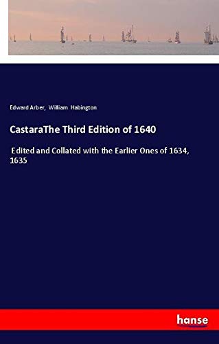 CastaraThe Third Edition of 1640: Edited and Collated with the Earlier Ones of 1634, 1635