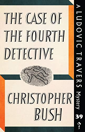 The Case of the Fourth Detective: A Ludovic Travers Mystery (The Ludovic Travers Mysteries, Band 39)