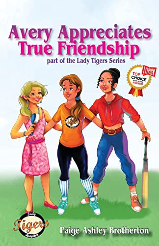Avery Appreciates True Friendship (Lady Tigers, Band 4)