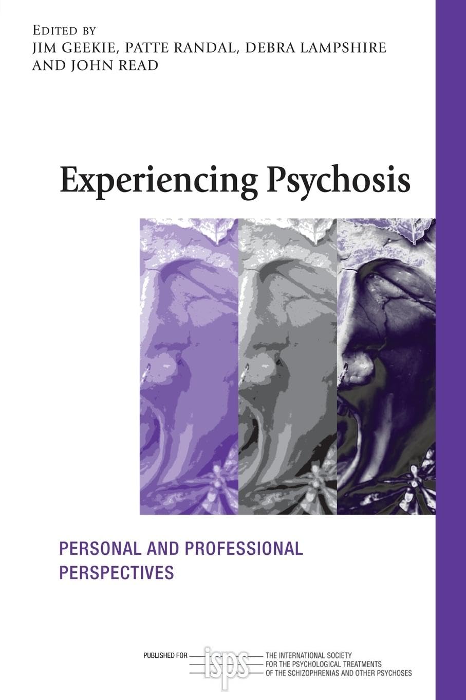 Experiencing Psychosis: Personal and Professional Perspectives (The International Society for the Psychological Treatments of Schizophrenias and Other Psychoses Book Series)