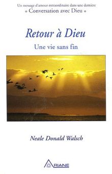 Retour à Dieu : Une vie sans fin