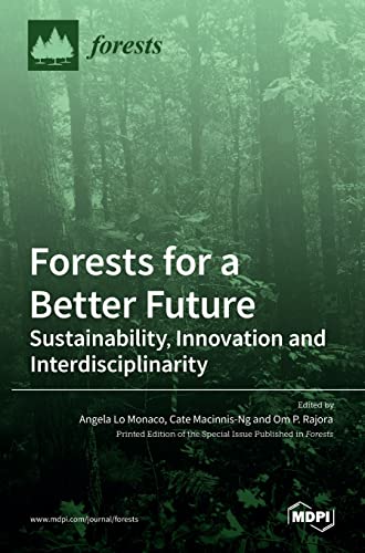 Forests for a Better Future: Sustainability, Innovation and Interdisciplinarity