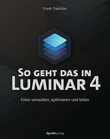 So geht das in Luminar 4: Fotos verwalten, optimieren und teilen