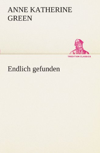 Endlich gefunden (TREDITION CLASSICS)