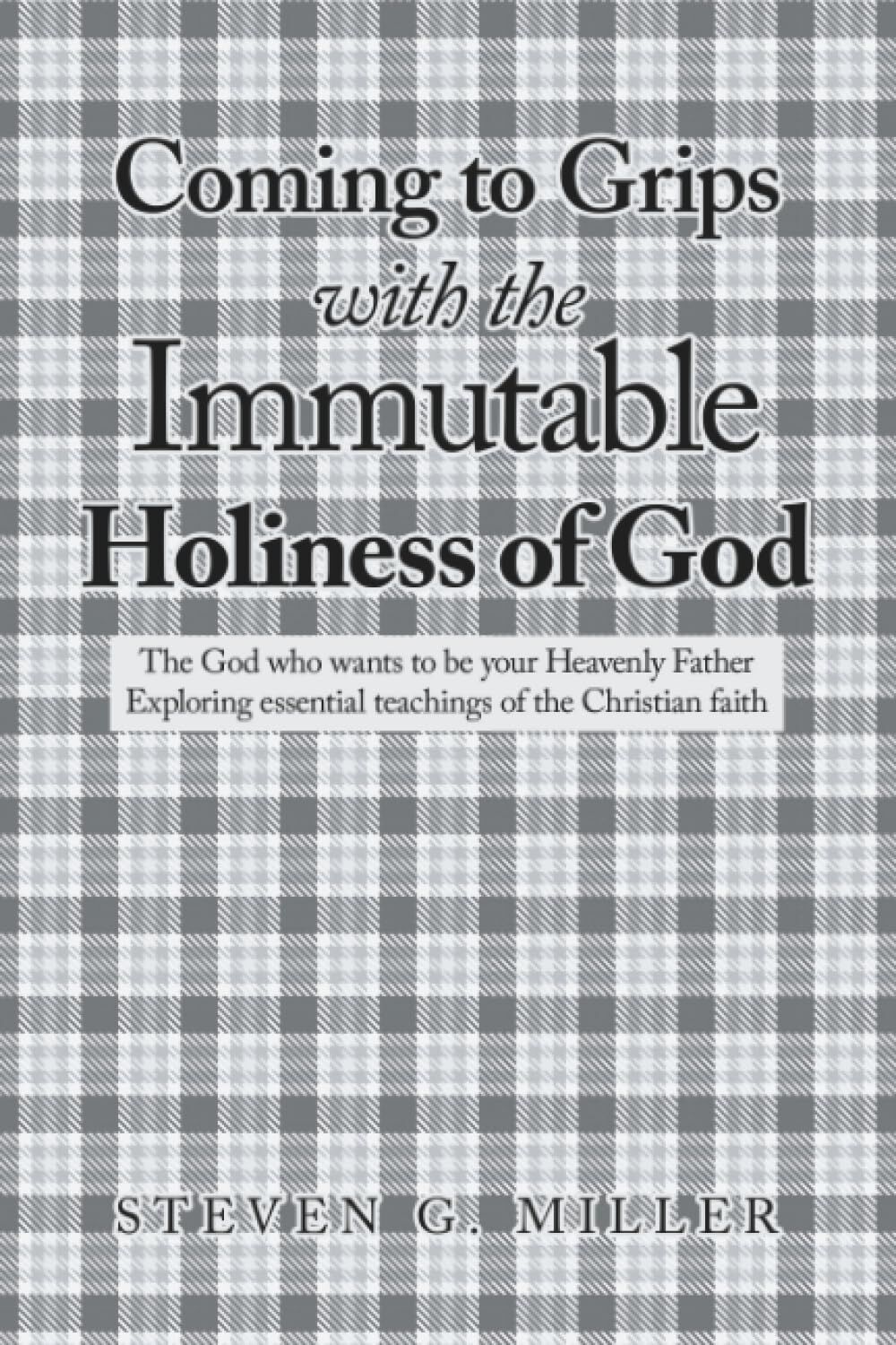 Coming to Grips with the Immutable Holiness of God
