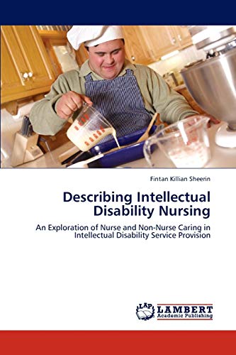 Describing Intellectual Disability Nursing: An Exploration of Nurse and Non-Nurse Caring in Intellectual Disability Service Provision