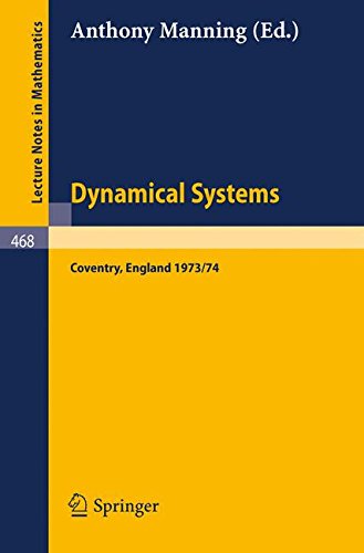 Dynamical Systems - Warwick 1974: Proceedings of a Symposium held at the University of Warwick 1973/74 (Lecture Notes in Mathematics)