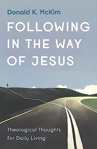 Following in the Way of Jesus: Theological Thoughts for Daily Living