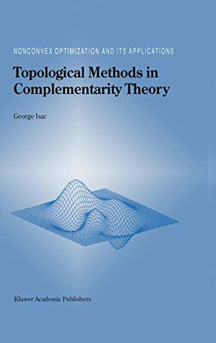 Topological Methods in Complementarity Theory (Nonconvex Optimization and Its Applications, 41, Band 41)