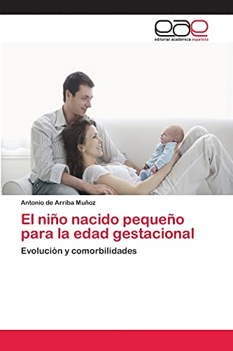 El niño nacido pequeño para la edad gestacional: Evolución y comorbilidades