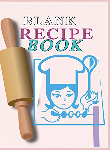 Blank Recipe Book: : Blank Recipe Book To Write In Blank Cooking Book Recipe Journal 100 Recipe Journal and Organizer: blank recipe book journal blank ... recipe book easy: Blank Recipe Book - 100-R