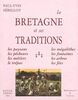 La Bretagne et ses traditions : les paysans, les pêcheurs, les métiers, les trépas, les mégalithes, les fontaines, les arbres, les fées
