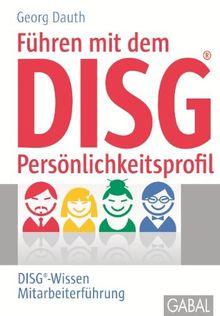 Führen mit dem DISG-Persönlichkeitsprofil: DISG-Wissen Mitarbeiterführung