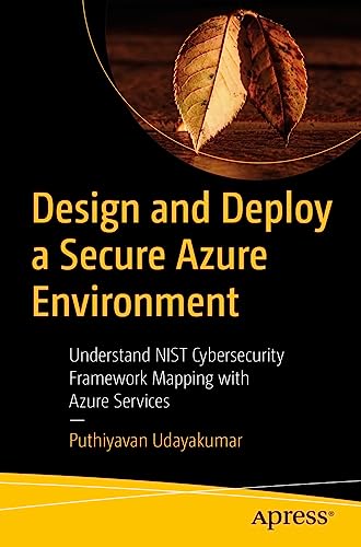 Design and Deploy a Secure Azure Environment: Mapping the NIST Cybersecurity Framework to Azure Services