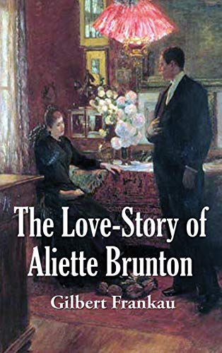 The Love-Story of Aliette Brunton (Historic Romances Book, Band 3)
