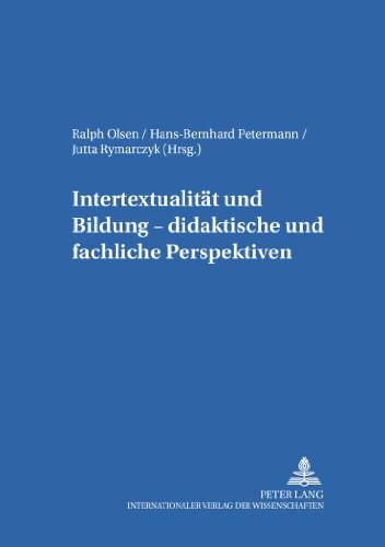 Intertextualität und Bildung - didaktische und fachliche Perspektiven (Erziehungskonzeptionen und Praxis)