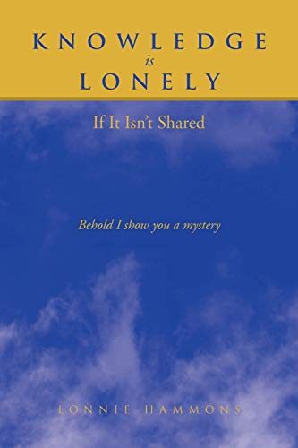 Knowledge is Lonely: If It Isn't Shared