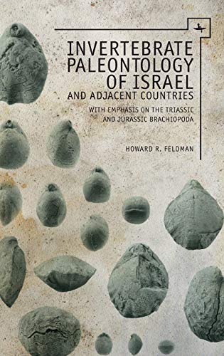 Invertebrate Paleontology (Mesozoic) of Israel and Adjacent Countries with Emphasis on the Brachiopoda (Touro University Press)